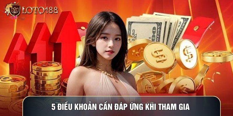 5 điều khoản cần đáp ứng khi tham gia 5 điều khoản cần đáp ứng khi tham gia