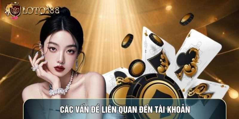 Các vấn đề liên quan đến tài khoản