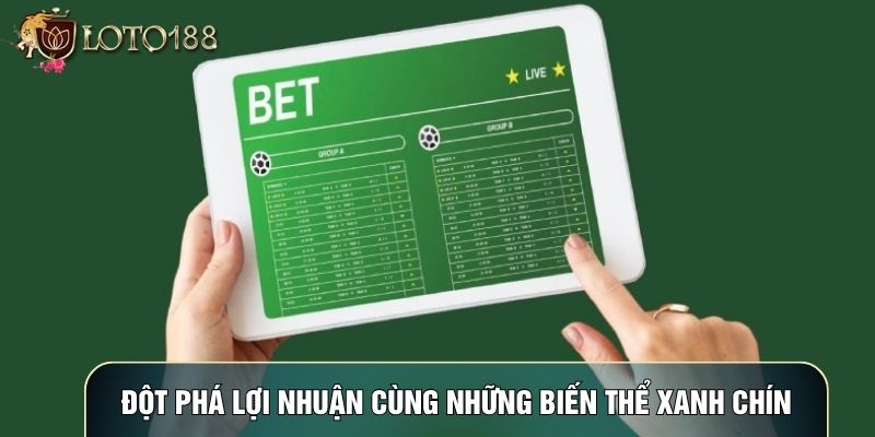 Đột phá lợi nhuận cùng những biến thể xanh chín