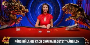 Rồng Hổ Là Gì? Cách Chơi Và Bí Quyết Thắng Lớn Tại LOTO188