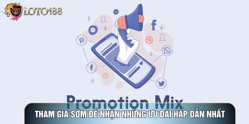 Tham gia sớm để nhận những ưu đãi hấp dẫn nhất Tham gia sớm để nhận những ưu đãi hấp dẫn nhất